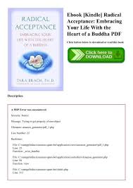 Presents advice on ways to free oneself from habitual thoughts, emotions, and energy patterns that limit one's get top trending free books in your inbox. Ebook Kindle Radical Acceptance Embracing Your Life With The Heart Of A Buddha Pdf