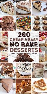 200 Cheap And Easy No Bake Desserts In 2021 Easy No Bake Desserts Easy Baking Recipes No Bake Desserts