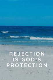  Rejection Is God S Protection Faith Gratitude Peace Hope Rejection Protection Quotes Protection
