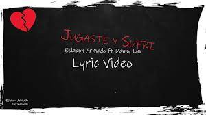 Jugaste Y Sufri Ft Dannylux Video Con Letras Eslabon Armado Youtube