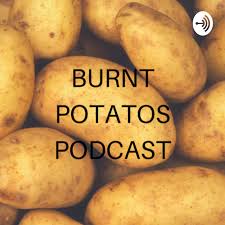 Also, see tips on how to store potatoes to keep them fresh—and some homemade potato recipes. Burnt Potato S Podcast Burnt Potatoes Podcast Listen Notes