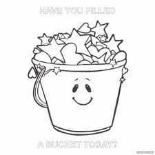 I am using bucket fillers and bucket dippers posters as my classroom rules. Cute Have You Filled A Bucket Today Coloring Page Printable Printabler Com Bucket Filling Bucket Filler Bucket Filling Activities