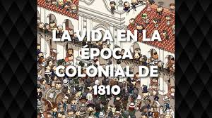 Juegos de antes y ahora epoca colonial. La Vida En La Epoca Colonial De 1810 La Ciudad Costumbres Juegos Y Diversion Video Educativo Youtube