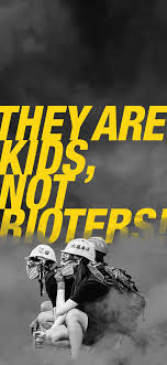 They Are Kids Not Rioters Protest Posters Culture Quotes South America Travel Photography