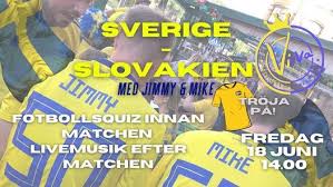 Klockan 15.00 är det avspark i s:t petersburg där slovakien står för motståndet. Sverige Slovakien Fotbollsquiz Livemusik Viiva Gothenburg 18 June 2021