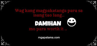 Tagalog inspirational quotes tagalog love quotes life quotes inspiring quotes about life . Tagalog Patama Quotes Pinoy Quotes