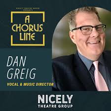Dan is the MAN! Daniel Greig is our Vocal and Music Director for our  upcoming production of "A Chorus Line"