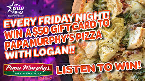 What forms of payment can be used at papa murphy's? How Wild Is Papa Murphy S Pizza Wild 953 Calgarys New Country