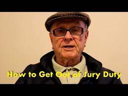 I am not sure what i need to do in order to get dismissed. How To Get Out Of Jury Duty Youtube