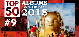 What is the greatest travis scott album ever? The Edge S Top Albums Of 2018 Travis Scott Astroworld