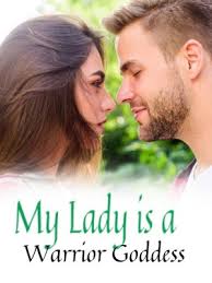 Read My Lady is a Warrior Goddess Novel Online for Free