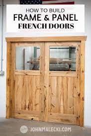 Frame Panel French Doors Build John Malecki