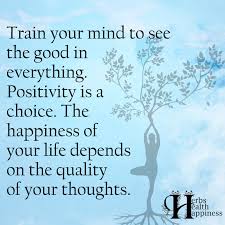 Train Your Mind To See The Good In Everything O Eminently Quotable Quotes Funny Sayings Inspiration Quotations O