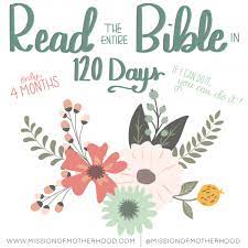 What is 120 months in days? You Can Read The Entire Bible In 120 Days Mission Of Motherhood