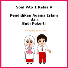 Soal Pas Uas Pendidikan Agama Islam Kelas 5 K13 Semester 1 Tahun 2019 Juragan Les