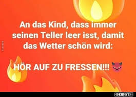 An Das Kind Dass Immer Seinen Teller Leer Isst Hitze Lustig Witzige Spruche Lustige Spruche