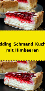 Jetzt den schmand mit dem mixer alles mal gut unterrühren und auf dem teig verteilen. Pudding Schmand Kuchen Mit Himbeeren Sweet Bakery Sour Cream Cake Baking Recipes