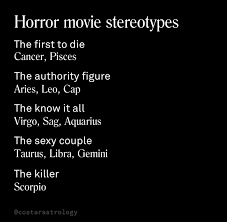 Usually, when they're mad, they have a damn good reason to act like that and they are the loudest when it comes to a fight. Horror Movie Zodiac Signs Horoscopes On Yourtango Facebook