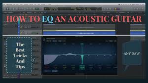How To Eq An Acoustic Guitar Detailed Tips