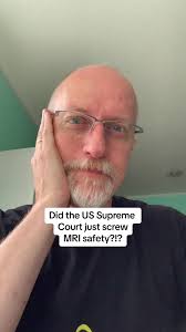 Did the US Supreme Court just manage to completely remove the only Mri  safety standards that exist at a national level? #MRI #MRItok #MRIsafety  #supremecourt #cms #hhs