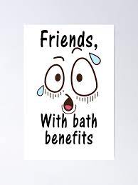 Friends with bath benefits