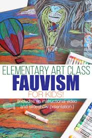 Fauvism Art Activities For Kids Art Lessons For Elementary Fauvism Art Art Teacher Resources Art Activities For Kids