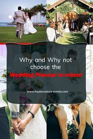 Why And Why Not Choose The Wedding Planner In Miami Wedding Planner Miami Beach Wedding Miami Wedding