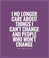 But it takes a lot of hard work, time, and money to do what we do. Quotes About Don T Care Anymore 71 Quotes