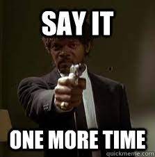 Say It One More Time Pulp Fiction Meme Quickmeme
