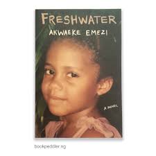 It puts the reader in a position of imagining. Freshwater By Akwaeke Emezi Bookpeddler