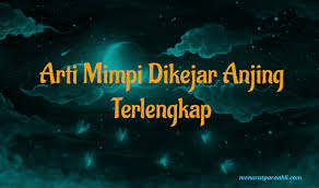 Coba deh baca arti mimpi dijilat, dikencingin, digigit anjing di tangan & kaki menurut primbon jawa hindu dan islam bareng kisahkamu.info. Arti Mimpi Dikejar Anjing Terlengkap Menurut Para Ahli