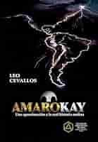 AMAROKAY: Una aproximación a la real historia andina : Cevallos, Arq. Leo:  Amazon.es: Libros