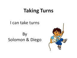 Definition of taking turns in the idioms dictionary. Taking Turns I Can Take Turns By Solomon Diego Ppt Download