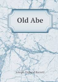 Old Abe : Barrett, Joseph Osgood: Amazon.co.uk: Books