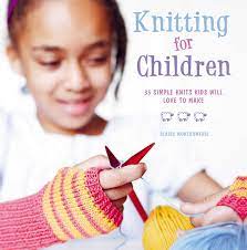 Maybe you would like to learn more about one of these? Knitting For Children 35 Simple Knits Kids Will Love To Make Montgomerie Claire Amazon Co Uk Books