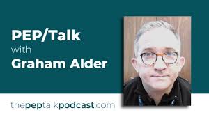 PEP Talk Podcast With Graham Alder