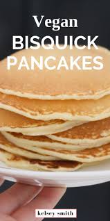 Bisquick Pancakes Without Milk Or Eggs Easy Bisquick Vegan Pancakes Recipe Bisquick Pancakes Vegan Bisquick Pancakes Vegan Pancakes