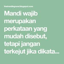 Tata cara mandi wajib atau mandi junub mesti dipahami oleh setiap muslim yang taat. Mandi Wajib Merupakan Perkataan Yang Mudah Disebut Tetapi Jangan Terkejut Jika Dikatakan Banyak Umat Islam Di Tanahair Kita Y Learn Islam Islamic Quotes Islam