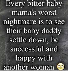 Drama Bitter Baby Mama Memes Bitter Babymamadrama Baby Mama Drama Quotes Baby Momma Quotes Baby Mama Quotes