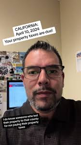 CALIFORNIA YOUR PROPERTY TAXES ARE DUE BY APRIL 10, 2024. I do know so...