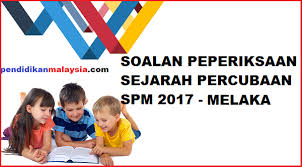Pilih mata pelajaran semua bahasa melayu english pendidikan islam sains sejarah geografi matematik bahasa cina ekonomi asas bahasa arab syariah pendidikan moral est teknik kejuruteraan pengajian quran dan. Download Soalan Peperiksaan Sejarah Percubaan Spm 2017 Melaka Pendidikanmalaysia Com