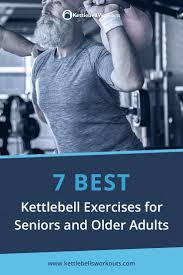 тренировка на все группы мышц в тренажерном зале для мужчин 7 Best Kettlebell Exercises For Seniors Or Older Adults Best Kettlebell Exercises Senior Fitness Kettlebell Workout