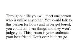 He Really Is You Don T Always End Up With Your Soulmate Sometimes U Get Lucky Enough To Have Them Be The One Person U Can Friends Quotes Soulmate Quotes Words