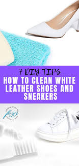 How To Clean White Leather Shoes And Sneakers Fountainof30 Com Clean White Leather Shoes White Leather Sneakers Cleaning Leather Shoes