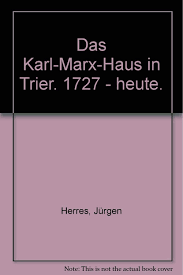 2020 top things to do in trier. Das Karl Marx Haus In Trier 1727 Heute 9783926132192 Amazon Com Books