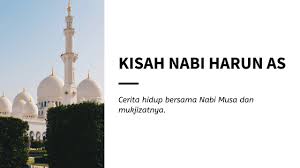 Nabi dzulkifli merupakan nabi yang tinggal irak. Kisah Nabi Harun As Silsilah Mukjizat Dan Dakwah Bersama Nabi Musa
