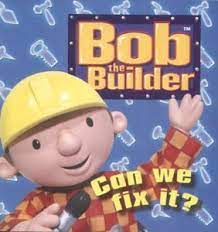 Browse tv themes ▼ # a b c d e f g h i j k l m n o p q r s t u v w x y z home soundtracks top hits one hit wonders tv themes song quotes bob the builder yes, we can! Can We Fix It Wikipedia