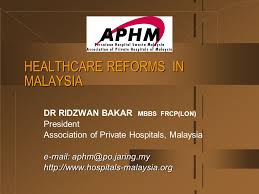 The private hospitals and other private healthcare facilities regulations 2006 of the act, which was published in the federal gazette on dec 16 last another report in international medical travel journal news reported that medical tourism receipts in malaysia from foreign patients totalled rm509.77mil in. Healthcare Reforms In Malaysia Ppt Video Online Download