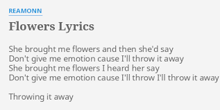 Check spelling or type a new query. Flowers Lyrics By Reamonn She Brought Me Flowers