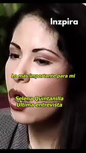 Selena Quintanilla y Su Última Entrevista Motivacional